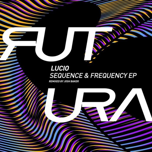 Lucio - Sequence and Frequency EP [FUTURA009]